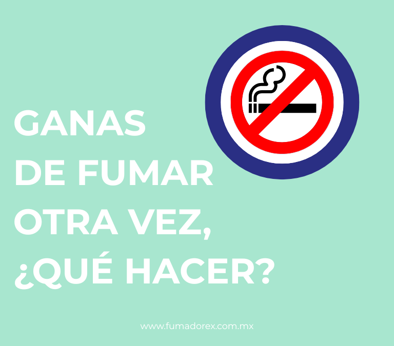 ¿Tienes ganas de fumar otra vez? Esto es lo que puedes hacer